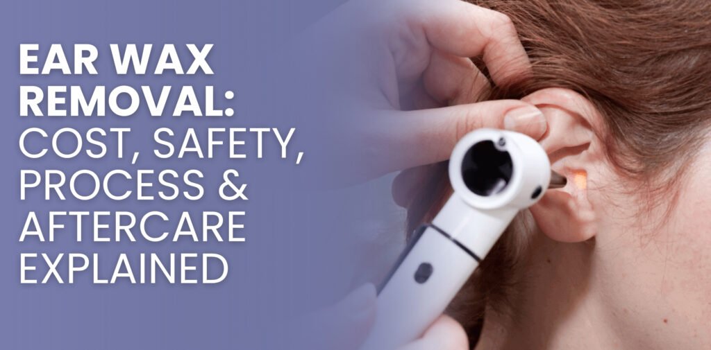 Blog thumbnail image with text "Ear Wax Removal: Cost, Safety, Process & Aftercare Explained"